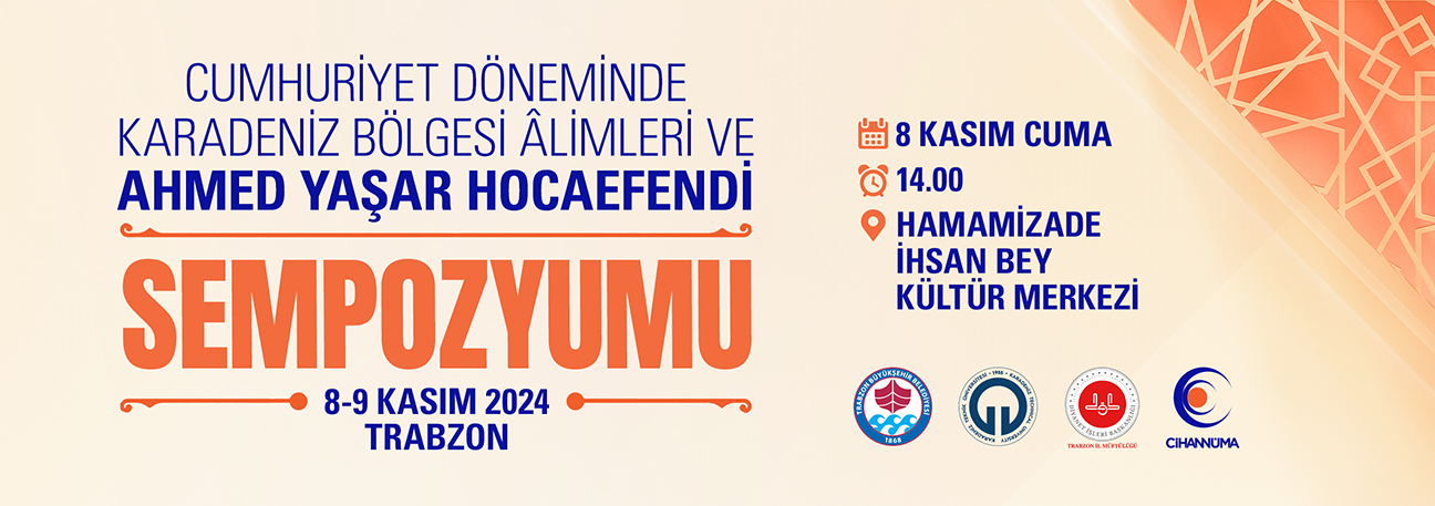 Cumhuriyet Dönemi Karadeniz Bölgesi Âlimleri ve Ahmed Yaşar Hocaefendi Sempozyumu