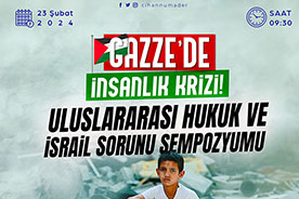 “Gazze’de İnsanlık Krizi; Uluslararası Hukuk ve İsrail Sorunu Sempozyumu” 23.02.2024 tarihinde Tekirdağ'da İcra Edilecek.