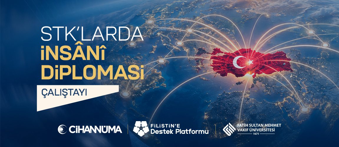 “STK’larda İnsani Diplomasi Çalıştayı” Programımızı Gerçekleştirdik